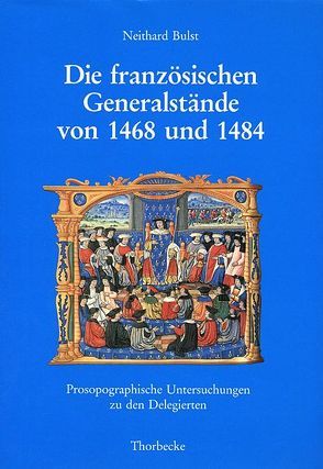 Die französischen Generalstände von 1468 und 1484 von Bulst,  Neithard