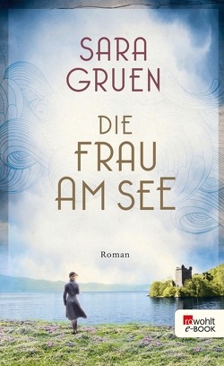 Die Frau am See von Gruen,  Sara, Längsfeld,  Sabine, Rahn,  Marie