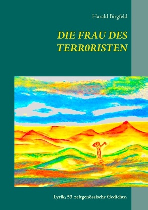 Die Frau des Terroristen von Birgfeld,  Harald