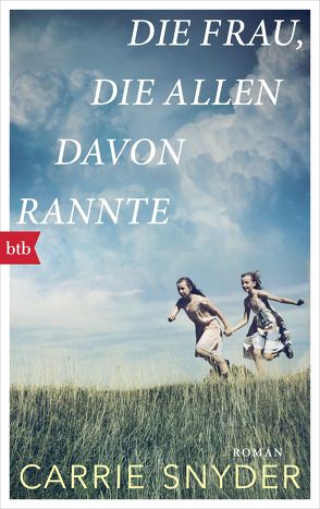 Die Frau, die allen davon rannte von Holfelder-von der Tann,  Cornelia, Snyder,  Carrie