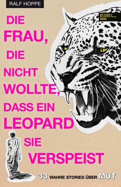 Die Frau, die nicht wollte, dass ein Leopard sie verspeist von Hoppe,  Ralf