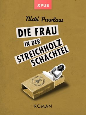 Die Frau in der Streichholzschachtel von Pawlow,  Nicki