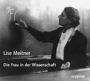 Die Frau in der Wissenschaft von Meitner,  Lise, Sander,  Klaus