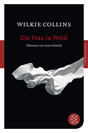 Die Frau in Weiß von Collins,  Wilkie, Schmidt,  Arno