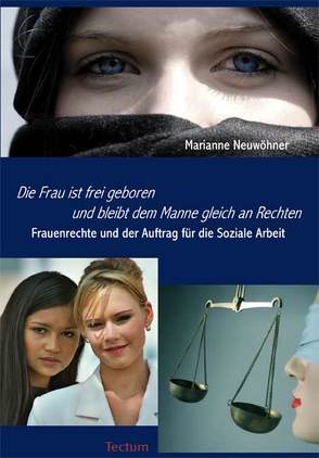 „Die Frau ist frei geboren und bleibt dem Manne gleich an Rechten.“ von Neuwöhner,  Marianne