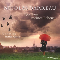 Die Frau meines Lebens von Barreau,  Nicolas, Groth,  Steffen, Scherrer,  Sophie