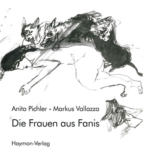 Die Frauen aus Fanis von Pichler,  Anita, Vallazza,  Markus