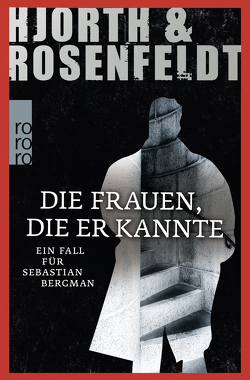 Die Frauen, die er kannte von Allenstein,  Ursel, Hjorth,  Michael, Rosenfeldt,  Hans