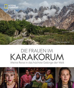Die Frauen im Karakorum von Seisenbacher,  Priska