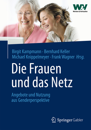 Die Frauen und das Netz von Kampmann,  Birgit, Keller,  Bernhard, Knippelmeyer,  Michael, Wagner,  Frank