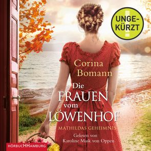 Die Frauen vom Löwenhof – Mathildas Geheimnis (Die Löwenhof-Saga 2) von Bomann,  Corina, Mask von Oppen,  Karoline