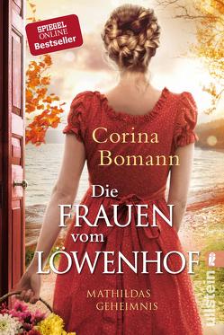 Die Frauen vom Löwenhof – Mathildas Geheimnis (Die Löwenhof-Saga 2) von Bomann,  Corina