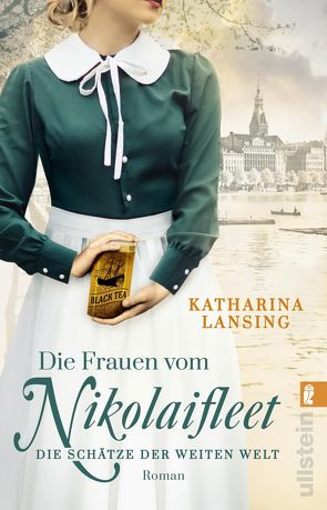 Die Frauen vom Nikolaifleet – Die Schätze der weiten Welt (Die Kolonialwaren-Saga 3) von Lansing,  Katharina