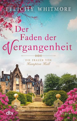 Der Faden der Vergangenheit von Whitmore,  Felicity