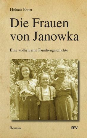 Die Frauen von Janowka von Exner,  Helmut