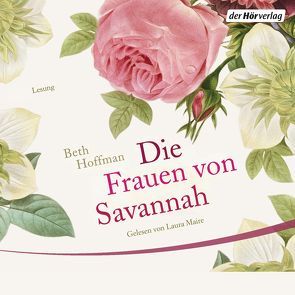 Die Frauen von Savannah von Bogdan,  Isabel, Hoffman,  Beth, Maire,  Laura