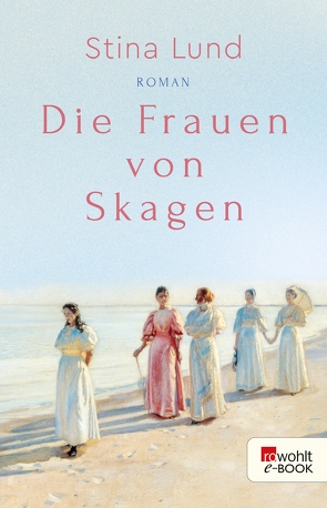 Die Frauen von Skagen von Lund,  Stina