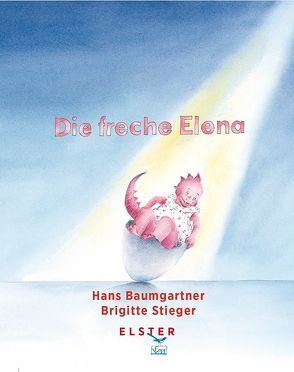 Die freche Elena von Baumgartner,  Hans, Stieger,  Brigitte