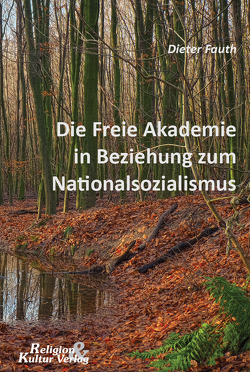 Die Freie Akademie in Beziehung zum Nationalsozialismus von Fauth,  Dieter