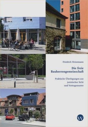 Die freie Bauherrengemeinschaft von Heinzmann,  Friedrich