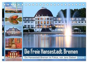 Die Freie Hansestadt Bremen (Tischkalender 2024 DIN A5 quer), CALVENDO Monatskalender von Siebert,  Jens