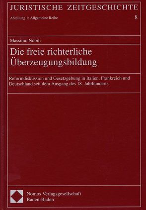 Die freie richterliche Überzeugungsbildung von Nobili,  Massimo