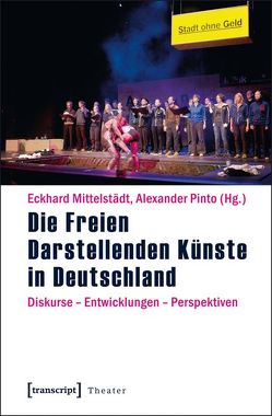 Die Freien Darstellenden Künste in Deutschland von Mittelstädt,  Eckhard, Pinto,  Alexander