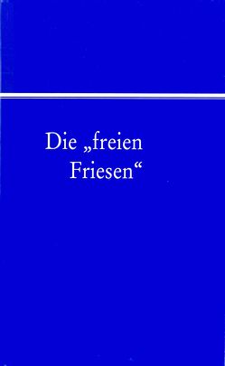 Die „freien Friesen“ von Kunz,  Harry, Pingel,  Fiete, Steensen,  Thomas