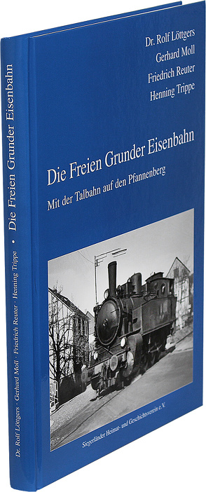 Die Freien Grunder Eisenbahn von Bingener,  Andreas, Löttgers,  Rolf, Moll,  Gerhard, Reuter,  Friedrich, Trippe,  Henning