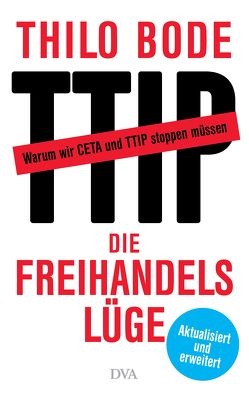 Die Freihandelslüge von Bode,  Thilo, Scheytt,  Stefan