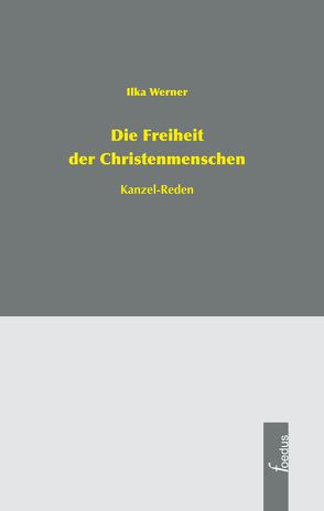 Die Freiheit der Christenmenschen von Werner,  Ilka