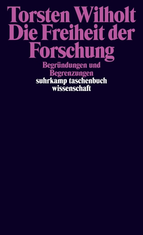 Die Freiheit der Forschung von Wilholt,  Torsten