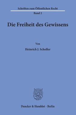 Die Freiheit des Gewissens. von Scholler,  Heinrich J.