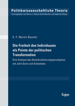 Die Freiheit des Individuums als Pointe der politischen Transformation von Baesler,  K. F. Martin