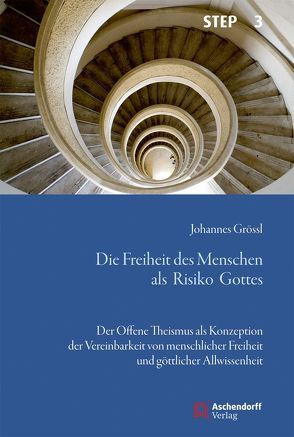 Die Freiheit des Menschen als Risiko Gottes von Grössl,  Johannes