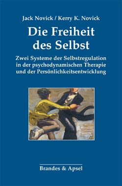 Die Freiheit des Selbst von Knoll,  Eberhard, Novick,  Jack, Novick,  Kerry Kelly