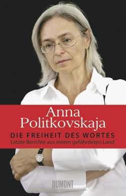 Die Freiheit des Wortes von Claus,  Kleber, Politkovskaja,  Anna, Umbreit,  Hannelore