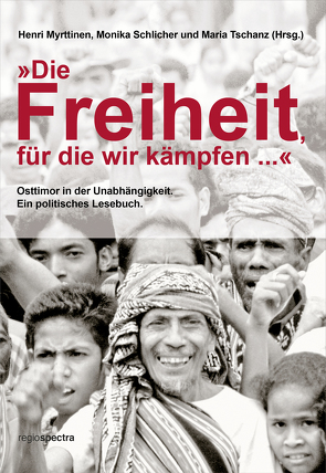 „Die Freiheit, für die wir kämpfen …“ von Myrttinen,  Henri, Schlicher,  Monika, Tschanz,  Maria