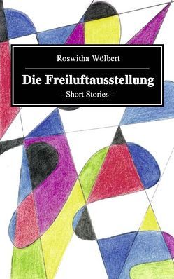 Die Freiluftausstellung von Wölbert,  Roswitha