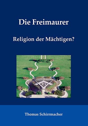 Die Freimaurer von Schirrmacher,  Thomas