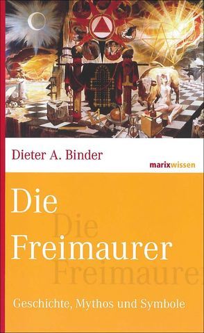 Die Freimaurer von Binder,  Dieter A.