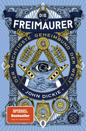 Die Freimaurer – Der mächtigste Geheimbund der Welt von Dickie,  John, Gabler,  Irmengard