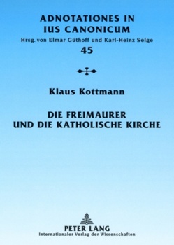 Die Freimaurer und die katholische Kirche von Kottmann,  Klaus
