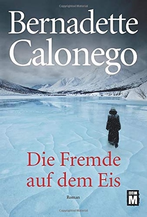 Die Fremde auf dem Eis von Calonego,  Bernadette