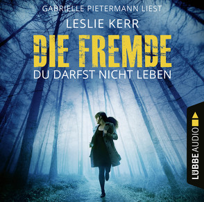 Die Fremde – Du darfst nicht leben von Kerr,  Leslie, Pietermann,  Gabrielle