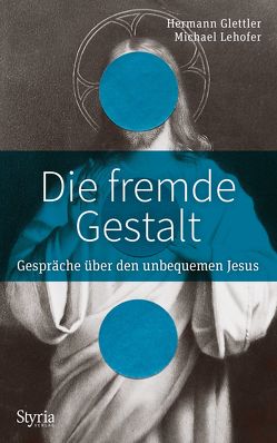 Die fremde Gestalt von Glettler,  Hermann, Lehofer,  Michael