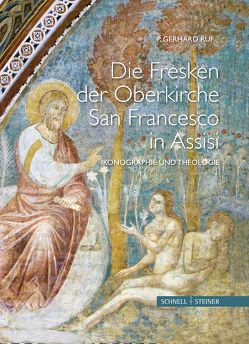 Die Fresken der Oberkirche von San Francesco in Assisi von Diller,  Stefan, Roli,  Ghigo, Ruf,  Gerhard