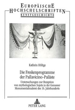 Die Freskenprogramme der Pallavicino-Paläste von Höltge,  Kathrin