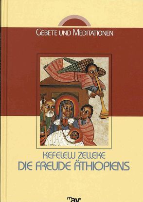Die Freude Äthiopiens von Zelleke,  Kefelew