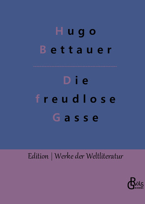 Die freudlose Gasse von Bettauer,  Hugo, Gröls-Verlag,  Redaktion